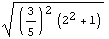 ((3/5)^2 (2^2 + 1))^(1/2)
