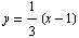 y = 1/3 (x - 1)